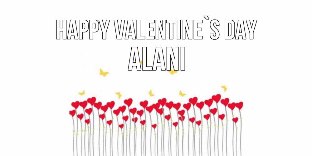 Greetings card с именем, Alani Happy Valentine`s Day шары много на палочках Greetings with text for free download 